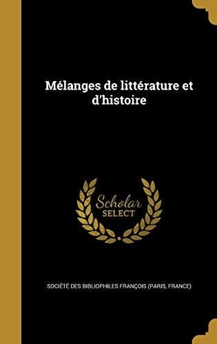 Melanges de Litterature Et D'Histoire