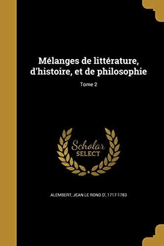 Melanges de Litterature, D'Histoire, Et de Philosophie; Tome 2