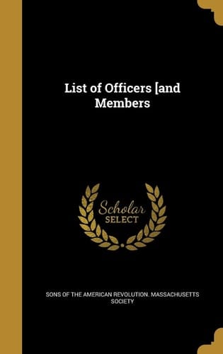 List of Officers [and Members