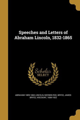 Speeches and Letters of Abraham Lincoln, 1832-1865