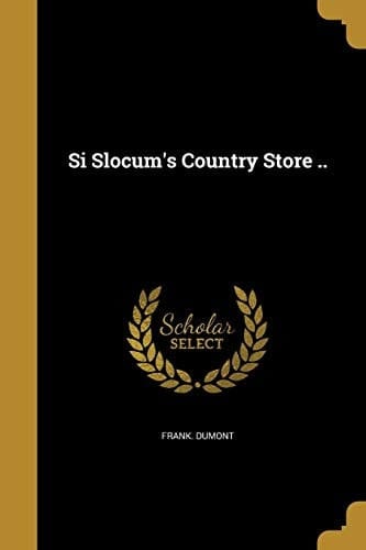 Si Slocum's Country Store . .