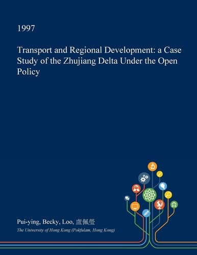 Transport and Regional Development A Case Study of the Zhujiang Delta Under the Open Policy