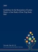 Guidelines for the Restoration of Lattice Doors A Case Study of Kun Ting Study Hall