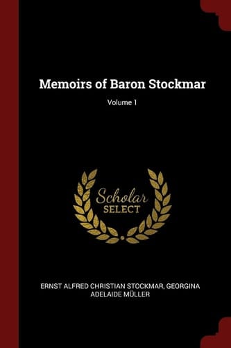 Memoirs of Baron Stockmar; Volume 1