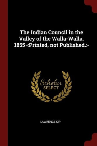 The Indian Council in the Valley of the Walla-Walla. 1855