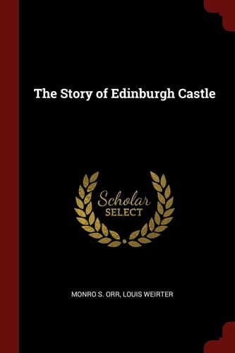 The Story of Edinburgh Castle