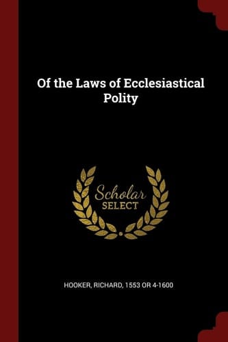Of the Laws of Ecclesiastical Polity