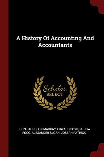A History of Accounting and Accountants