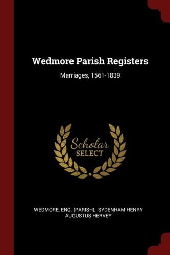 Wedmore Parish Registers Marriages, 1561-1839