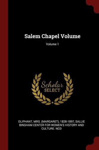 Salem Chapel Volume; Volume 1