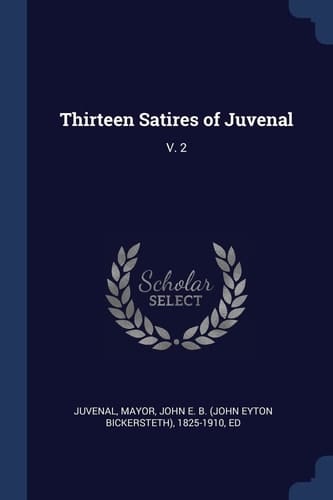Thirteen Satires of Juvenal V. 2