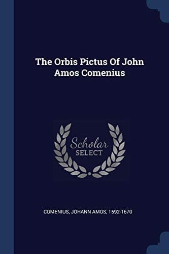 The Orbis Pictus Of John Amos Comenius