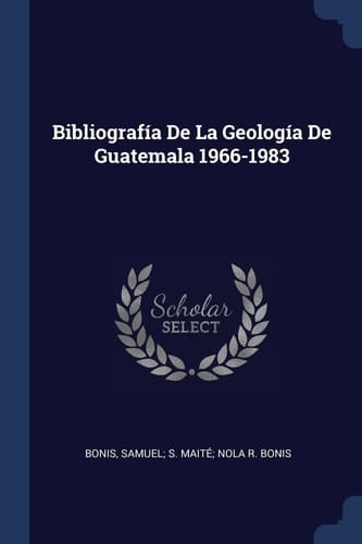 Bibliografía De La Geología De Guatemala 1966-1983
