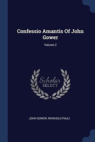 Confessio Amantis Of John Gower; Volume 2
