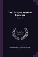 The Library of American Biography; Volume 19