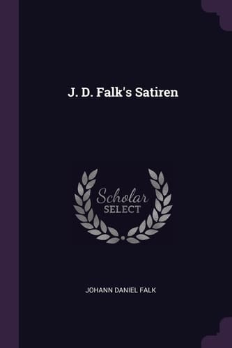 J. D. Falk's Satiren