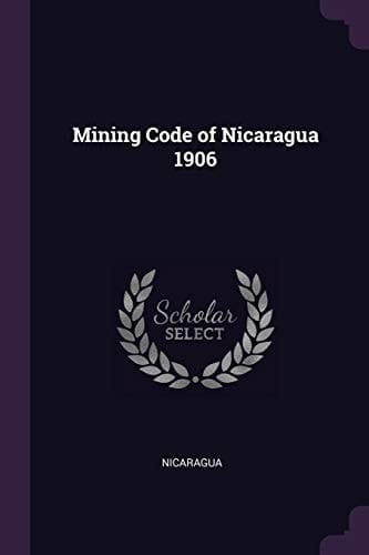 Mining Code of Nicaragua 1906