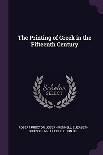 The Printing of Greek in the Fifteenth Century