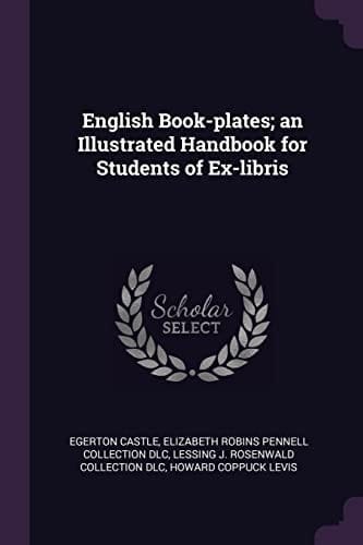 English Book-Plates; an Illustrated Handbook for Students of Ex-Libris