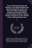 Post-War Economic Policy and Planning. Joint Hearings Before the Special Committees on Post-war Economic Policy and Planning, Congress of the United States, Seventy-eighth Congress, Second Session, Pursuant to S. Res. 102 and H. Res. 408, Resolutions Crea Pt. 3