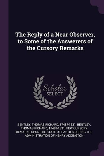 The Reply of a Near Observer, to Some of the Answerers of the Cursory Remarks