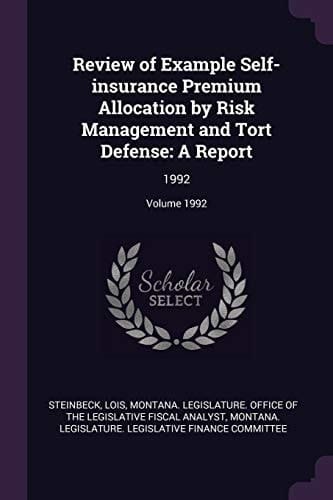Review of Example Self-Insurance Premium Allocation by Risk Management and Tort Defense A Report: 1992; Volume 1992