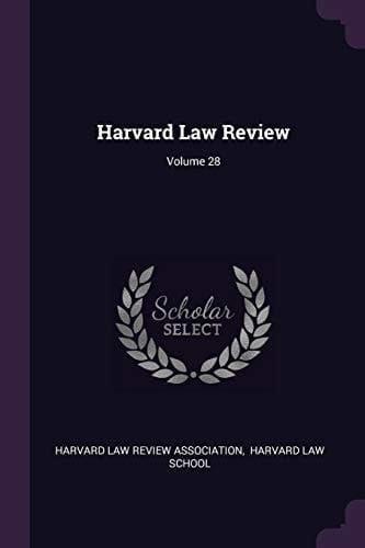 Harvard Law Review; Volume 28