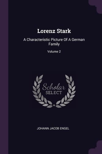 Lorenz Stark A Characteristic Picture Of A German Family; Volume 2