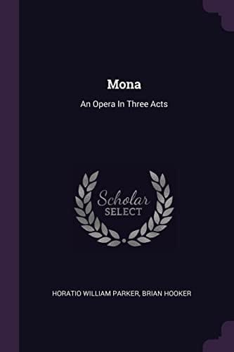 Mona An Opera In Three Acts