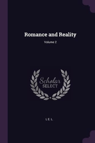 Romance and Reality; Volume 2