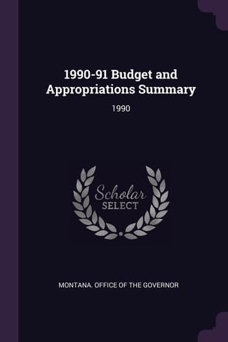 1990-91 Budget and Appropriations Summary 1990
