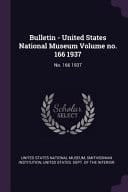 Bulletin - United States National Museum Volume No. 166 1937