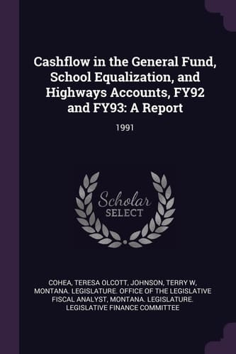 Cashflow in the General Fund, School Equalization, and Highways Accounts, Fy92 and Fy93 A Report: 1991