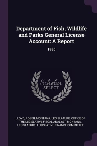 Department of Fish, Wildlife and Parks General License Account A Report: 1990