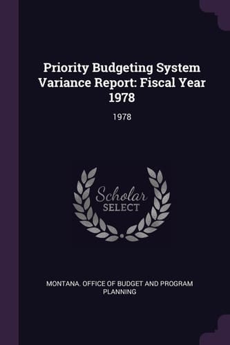 Priority Budgeting System Variance Report Fiscal Year 1978: 1978