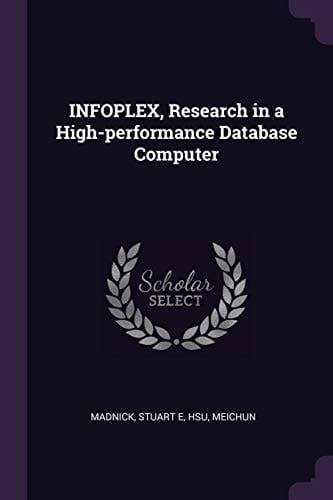 INFOPLEX, Research in a High-Performance Database Computer