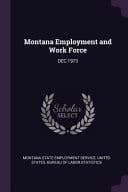 Montana Employment and Work Force Dec 1973