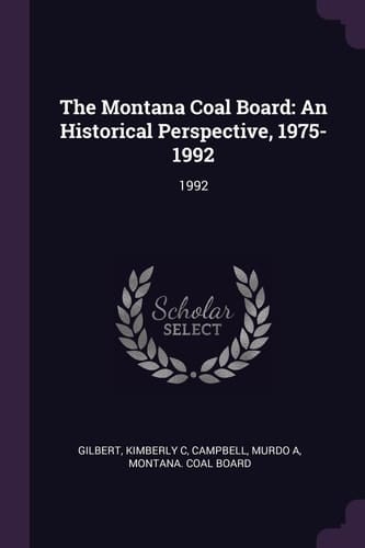 The Montana Coal Board An Historical Perspective, 1975-1992: 1992