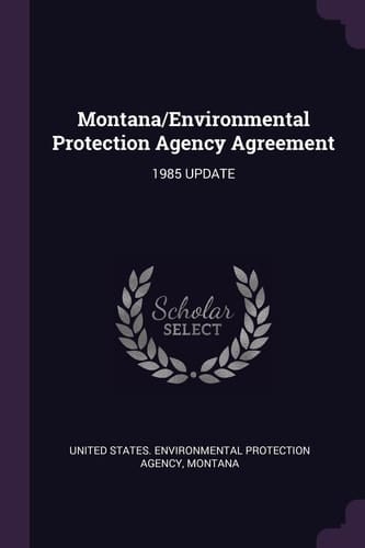 Montana/Environmental Protection Agency Agreement 1985 Update