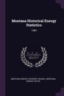 Montana Historical Energy Statistics 1984