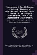 Nominations of David J. Barram to Be Deputy Secretary of Commerce and Steven O. Palmer to Be Assistant Secretary for Governmental Affairs of the Department of Transportation Hearing Before the Committee on Commerce, Science, and Transportation, United S
