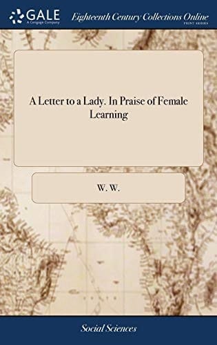 A Letter to a Lady. in Praise of Female Learning