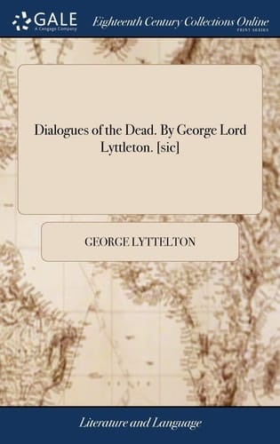 Dialogues of the Dead. by George Lord Lyttleton. [sic]