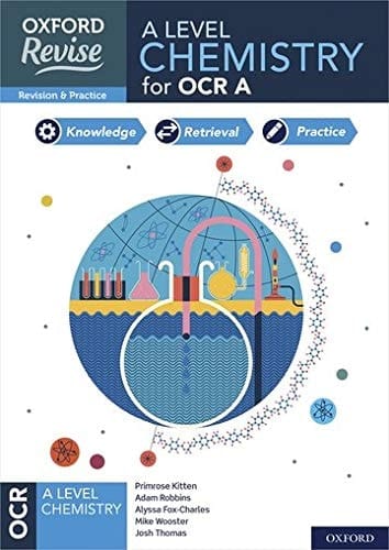 Oxford Revise: A Level Chemistry for OCR A Revision and Exam Practice