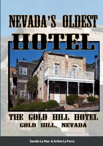 Nevada's Oldest Hotel The Gold Hill Hotel In Gold Hill, Nevada