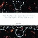 Kids Play Guess the Digital Animal: Creative Animal Kingdom Activity Book (Book 1)