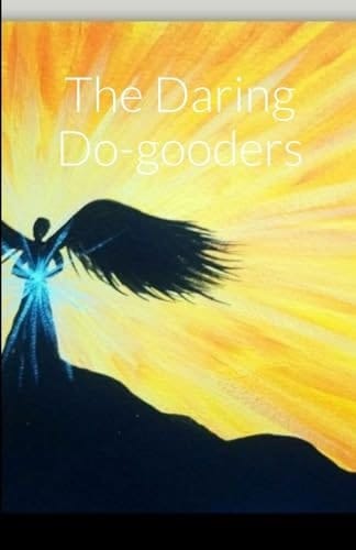 The Daring Do-Gooders