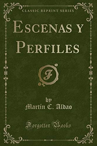 Escenas y Perfiles (Classic Reprint)