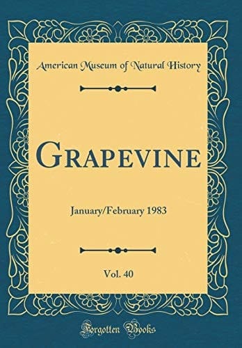 Grapevine, Vol. 40 January/February 1983 (Classic Reprint)
