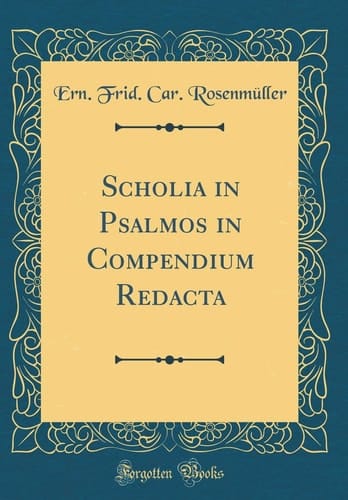 Scholia in Psalmos in Compendium Redacta (Classic Reprint)